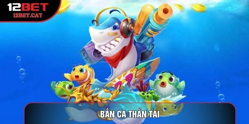 Bắn cá thần tài