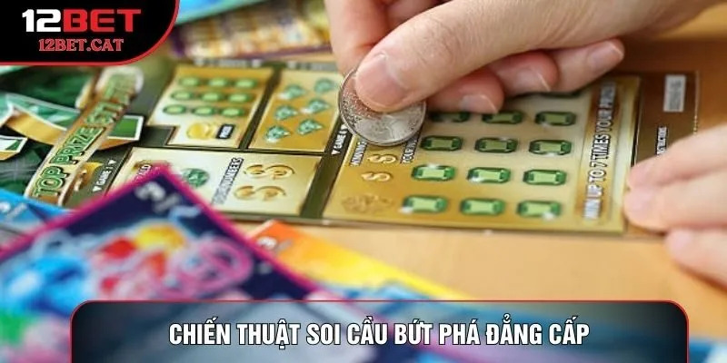 Chiến thuật soi cầu bứt phá đẳng cấp