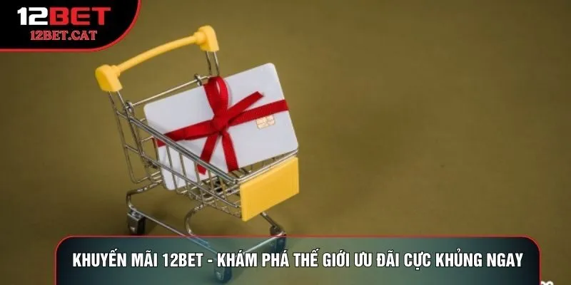 Khuyến mãi 12bet