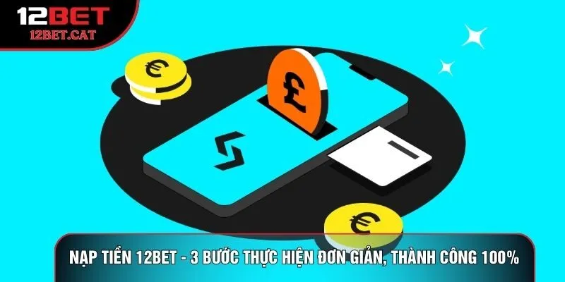 Nạp tiền 12bet