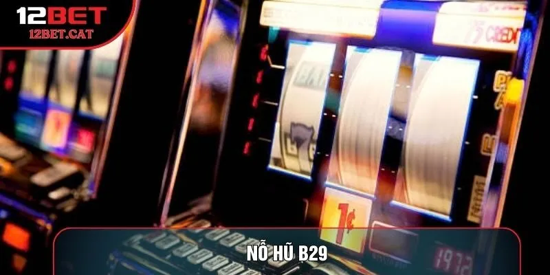 Nổ hũ b29