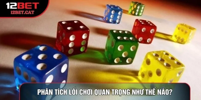 Phân tích lối chơi quan trọng như thế nào?