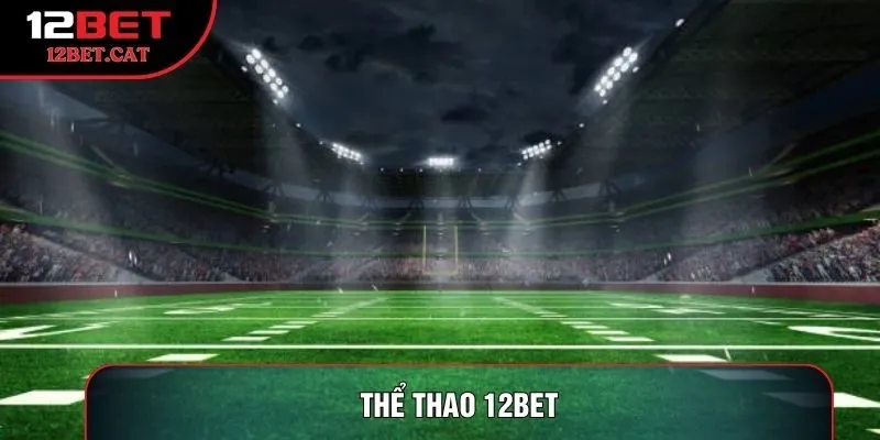 Thể thao 12bet