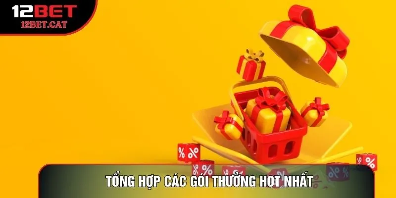 Tổng hợp các gói thưởng hot nhất